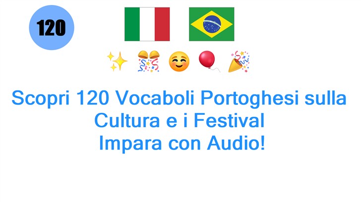 Scopri 120 Vocaboli Portoghesi sulla Cultura e i Festival: Impara con Audio!